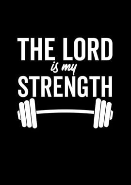 The Lord Is My Strength