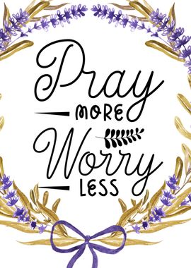 Pray more