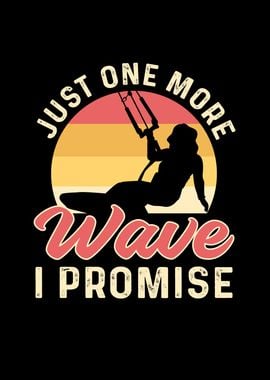 Just One More Wave