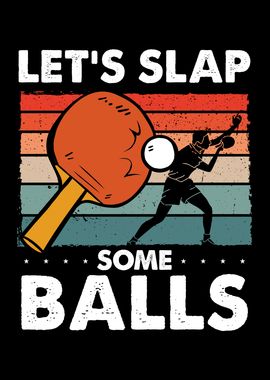 Lets slap some balls in ta