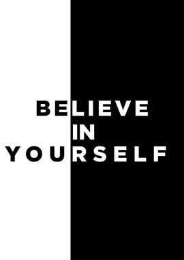 believe in yourself