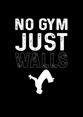 No Gym Just Walls