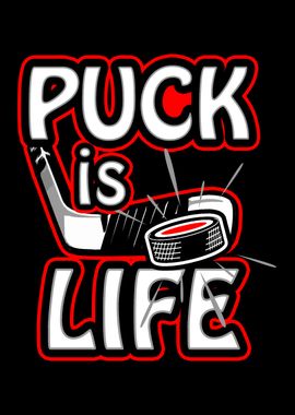 Puck is Life Hockey