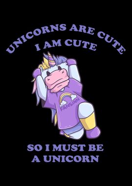 Unicorns are cute i am cut