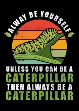 Caterpillar Funny Gift