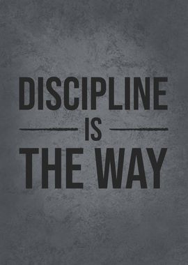 Discipline Is The Way