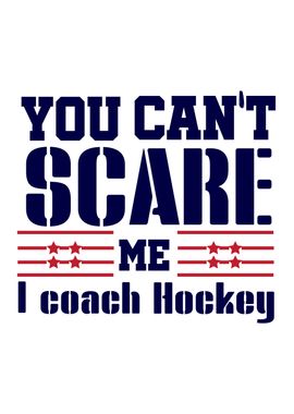 You Cant Scare Me Hockey