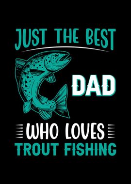 Trout Fishing Dad' Posters