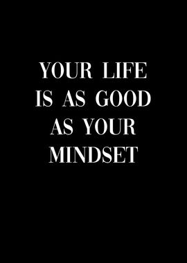 Life As Good As Mindset