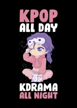 Kpop All Day Kdrama Night