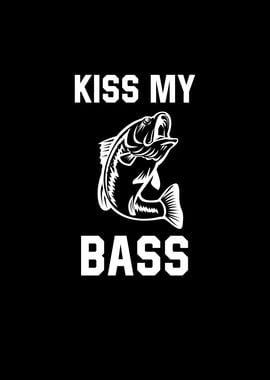 Kiss My Bass