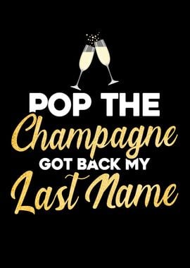 Pop The Champagne Got Back