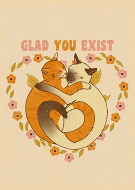 Glad You Exist