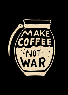 a coffee not war