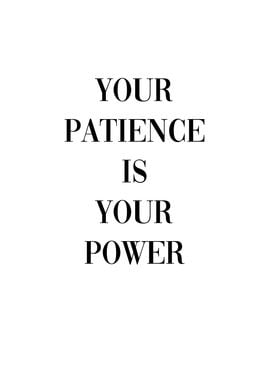 Your patience your power