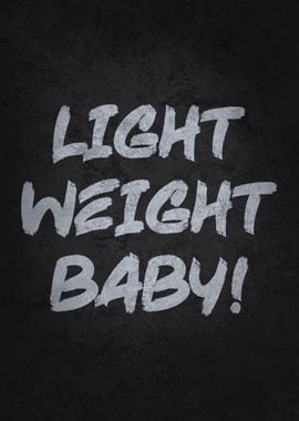 Light Weight Baby' Poster, picture, metal print, paint by CHAN