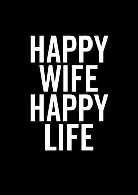 Happy Wife Happy Life