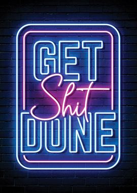 Get Shit Done Neon Sign