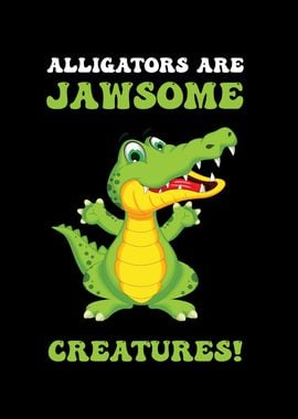 Alligators Are Jawsome