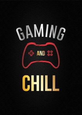 gaming and chill