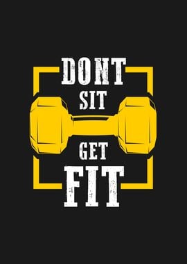 Dont sit get fit gym quote