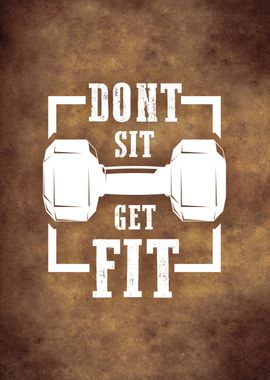 dont sit get fit gym quote