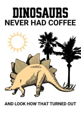 STEGOSAURUS COFFEE FUNNY