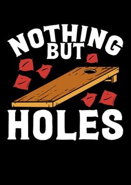 Nothing but cornhole holes