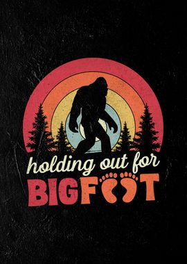 Holding Out For Bigfoot