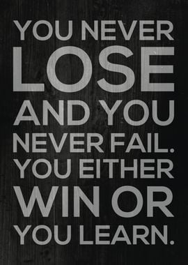 Win Or You Learn