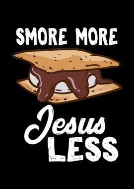 Smore More Jesus Less