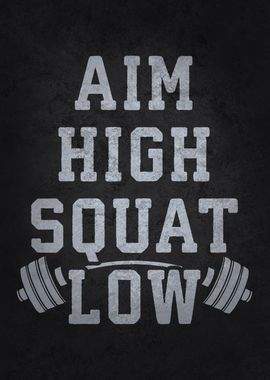 Aim High Squat Low