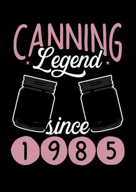 Canning legend since 1985