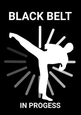 BLACK BELT IN PROGRESS