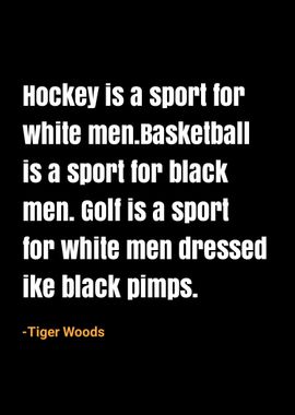 Tiger Woods quotes