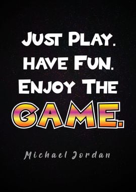 Enjoy The GAME