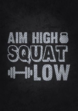 Aim High Squat Low