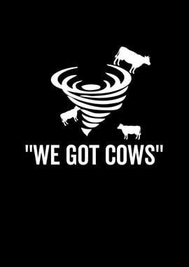 We Got Cows