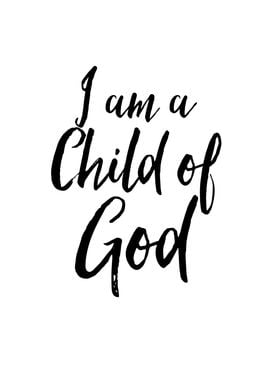 I Am a Child of God