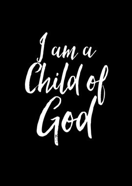 I Am a Child of God