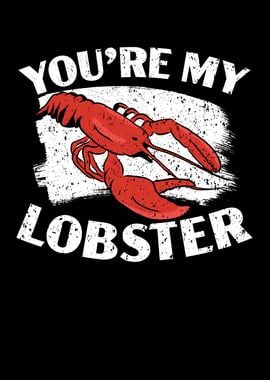 Youre My Lobster