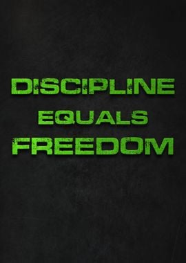 Discipline Equals Freedom