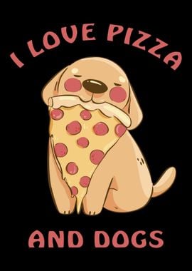 I love pizza and dogs