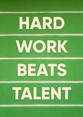 Hard Work Beats Talent 