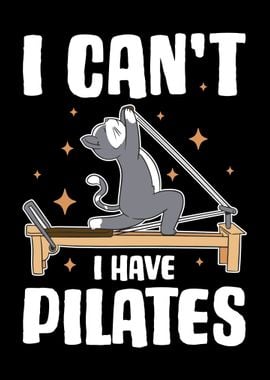 I Cant I Have Pilates