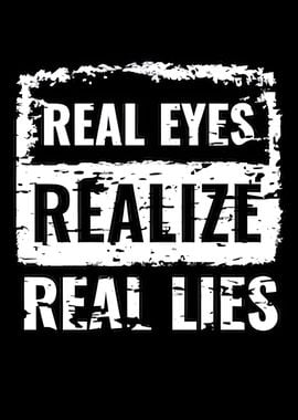 Real Eyes Realize Real Lie