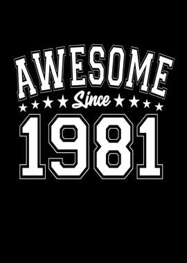 Awesome Since 1981' Poster, picture, metal print, paint by ZS