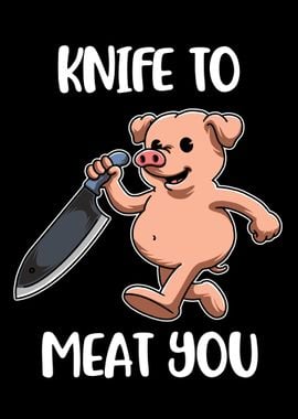 Knife To Meet You