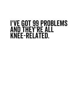 Ive Got 99 Problems and