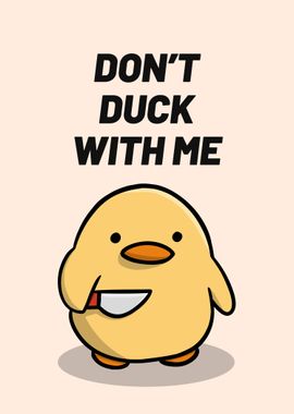 Don't Duck With Me